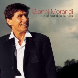 Gianni Morandi - L'Amore Ci Cambia La Vita