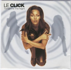 LE CLICK - Tonight Is The Night