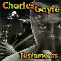 Charles Gayle - Testaments