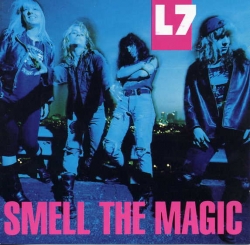 L7 - Smell The Magic