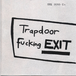 The Dead C - Trapdoor Fucking Exit