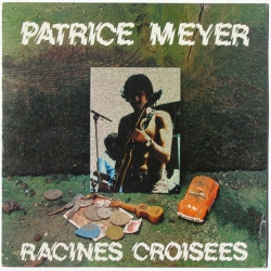 Patrice Meyer - Racines Croisées