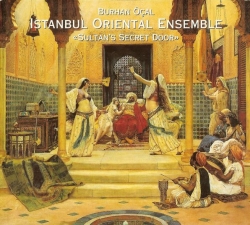 Istanbul Oriental Ensemble - Sultan's Secret Door