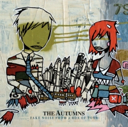 The Autumns - Fake Noise From A Box Of Toys