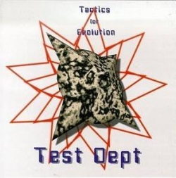 Test Dept. - Tactics For Evolution