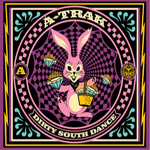 A-Trak - Dirty South Dance