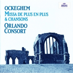 Orlando Consort - Missa De Plus En Plus & Chansons