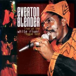 Everton Blender - Live At The White River Reggae Bash