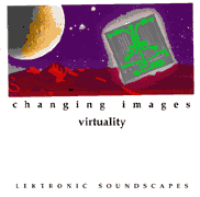 Changing Images - Virtuality