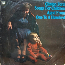 Clinton Ford - Songs For Children Aged From One To A Hundred