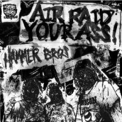 Hammer Bros - Air Raid Your Ass!