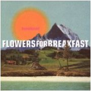 Flowers for Breakfast - Homebound
