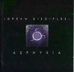 The Dream Disciples - Asphyxia