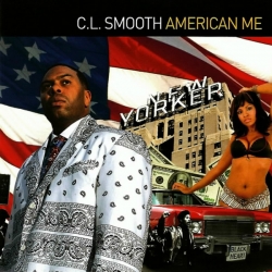 C.L. Smooth - American Me