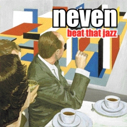 Neven - Beat That Jazz