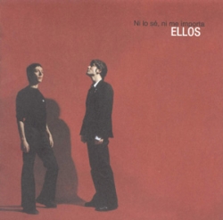 Ellos - Ni Lo Sé, Ni Me Importa