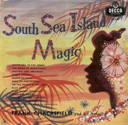 Frank Chacksfield & His Orchestra - South Sea Island Magic