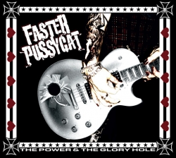 Faster Pussycat - The Power & The Glory Hole