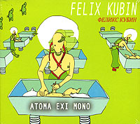Felix Kubin - Atoma Exi Mono