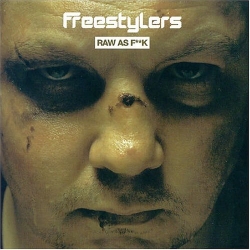 Freestylers - Raw As F**k