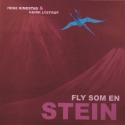 Hege Rimestad - Fly Som En Stein