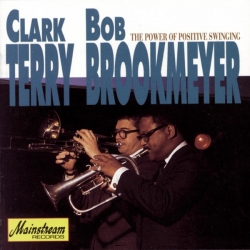 Clark Terry & Bob Brookmeyer - The Power Of Positive Swinging