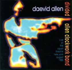 Daevid Allen - Divided Alien Clockwork Band