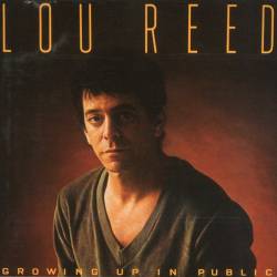 Lou Reed - Growing Up In Public