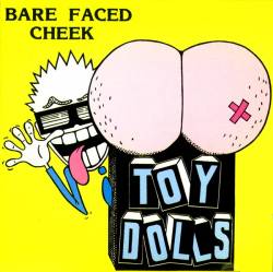 Toy Dolls - Bare Faced Cheek