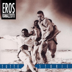 Eros Ramazzotti - Tutte Storie/Original Italian Version