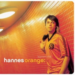 Hannes Orange - Komm mit