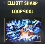 Elliott Sharp - Looppool