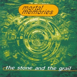 Mortal Memories - The Stone And The Grail