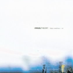 Angel Theory - Fatal Condition