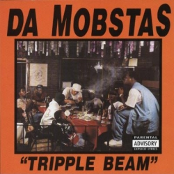 Da Mobstas - Tripple Beam