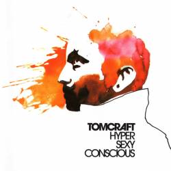 Tomcraft - HyperSexyConscious