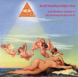 Acid Mothers Temple & The Melting Paraiso UFO - Acid Mothership Live