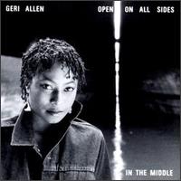 Geri Allen - Open On All Sides In The Middle