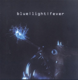 Blue Light Fever - Blue Light Fever