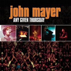 john mayer - Any Given Thursday