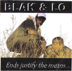 Blak & Lo - Ends Justify The Means...