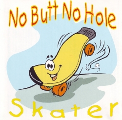 No Butt No Hole - Skater