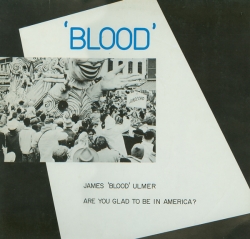 James Blood Ulmer - Are You Glad To Be In America?