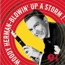Woody Herman & His Orchestra - Blowin' Up A Storm: The Columbia Years 1945-1947