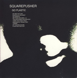 Squarepusher - Go Plastic