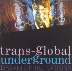 Transglobal Underground - Dream Of 100 Nations