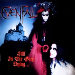 Evenfall - Still In The Grey Dying...