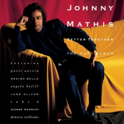 Johnny Mathis - Better Together - The Duet Album