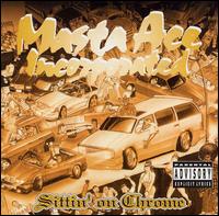Masta Ace Incorporated - Sittin' On Chrome
