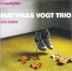 Matthias Vogt trio - Changing Colours